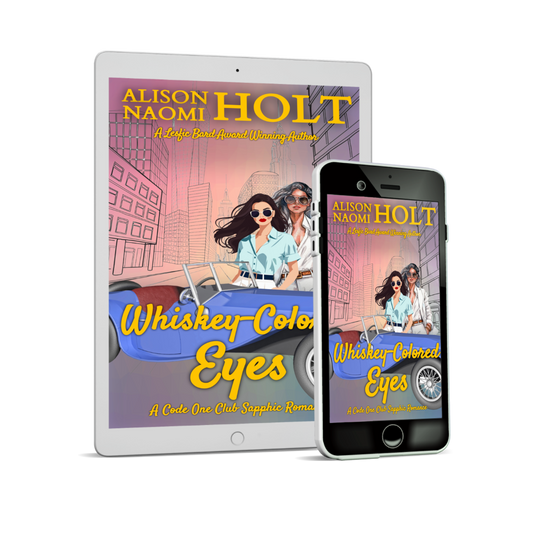 The cover of Whiskey-Colored eyes,  a novel in the Sapphic Romance series, The Code One Club, written by Sapphic fiction author Alison Naomi Holt featuring two women standing side by side in New York behind a blue vintage car